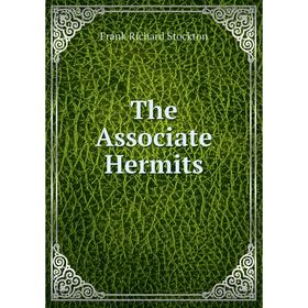 

Книга The Associate Hermits