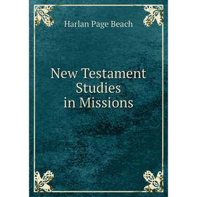 

Книга New Testament Studies in Missions