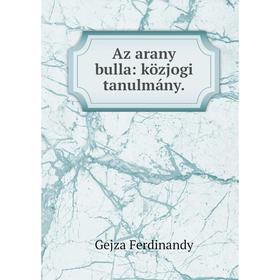 

Книга Az arany bulla: közjogi tanulmány.