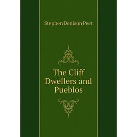

Книга The Cliff Dwellers and Pueblos