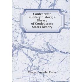 

Книга Confederate military history; a library of Confederate States history