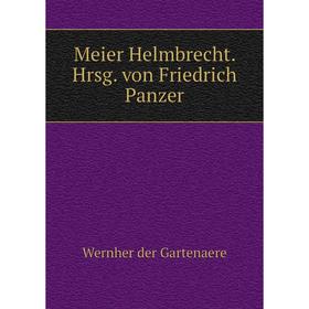 

Книга Meier Helmbrecht Hrsg von Friedrich Panzer