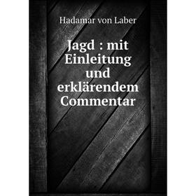

Книга Jagd: mit Einleitung und erklärendem Commentar