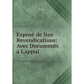 

Книга Exposé de Nos Revendications: Avec Documents à L'appui