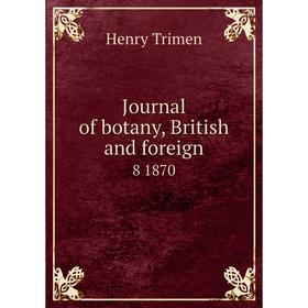 

Книга Journal of botany, British and foreign8 1870