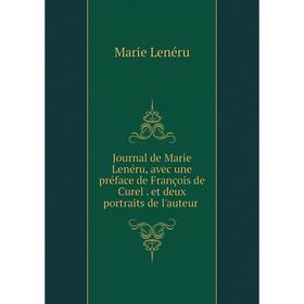 

Книга Journal de Marie Lenéru, avec une préface de François de Curel. et deux portraits de l'auteur