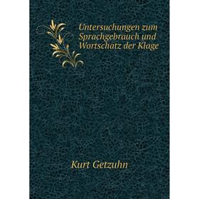 

Книга Untersuchungen zum Sprachgebrauch und Wortschatz der Klage