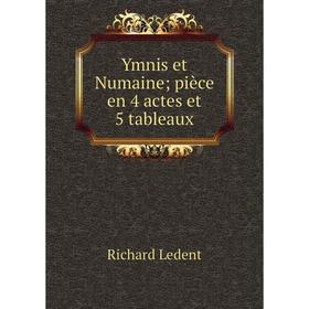 

Книга Ymnis et Numaine; pièce en 4 actes et 5 tableaux