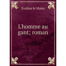 

Книга L'homme au gant; roman