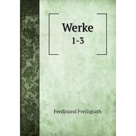 

Книга Werke 1-3