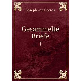 

Книга Gesammelte Briefe 1