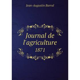 

Книга Journal de l'agriculture1871