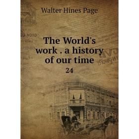

Книга The World's work. a history of our time 24
