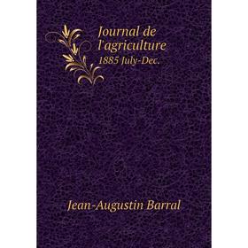 

Книга Journal de l'agriculture1885 July-Dec.