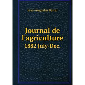 

Книга Journal de l'agriculture1882 July-Dec.