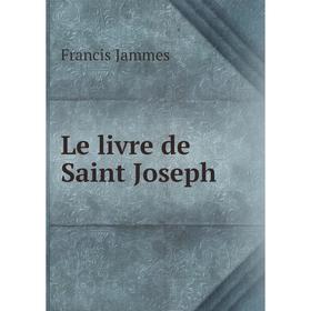 

Книга Le livre de Saint Joseph