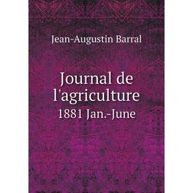 

Книга Journal de l'agriculture1881 Jan. -June