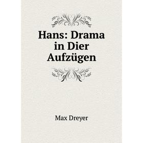 

Книга Hans: Drama in Dier Aufzügen