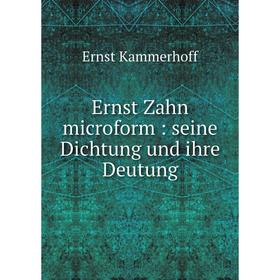 

Книга Ernst Zahn microform: seine Dichtung und ihre Deutung