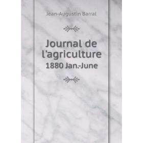 

Книга Journal de l'agriculture1880 Jan. -June