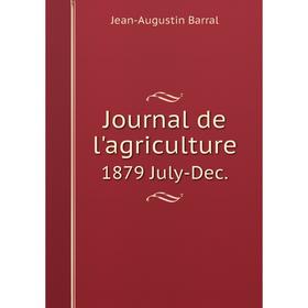

Книга Journal de l'agriculture1879 July-Dec.