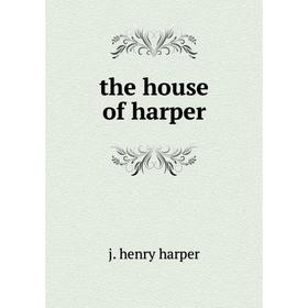 

Книга The house of harper