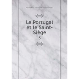 

Книга Le Portugal et le Saint-Siège3