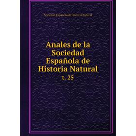 

Книга Anales de la Sociedad Española de Historia Natural t. 25