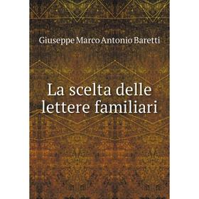 

Книга La scelta delle lettere familiari