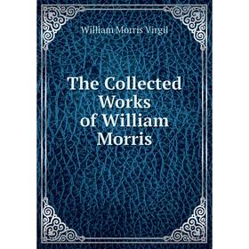 

Книга The Collected Works of William Morris