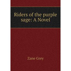 

Книга Riders of the purple sage: A Novel