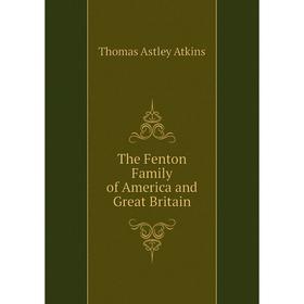 

Книга The Fenton Family of America and Great Britain