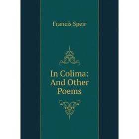 

Книга In Colima: And Other Poems