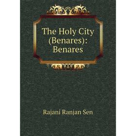 

Книга The Holy City (Benares): Benares