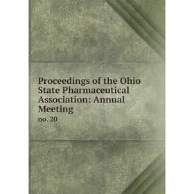

Книга Proceedings of the Ohio State Pharmaceutical Association: Annual Meetingno