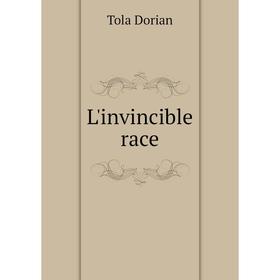 

Книга L'invincible race