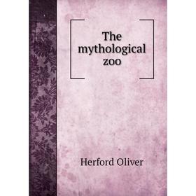 

Книга The mythological zoo