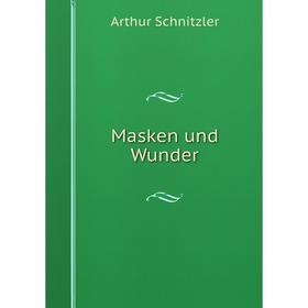 

Книга Masken und Wunder