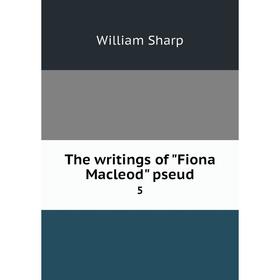 

Книга The writings of Fiona Macleod pseud