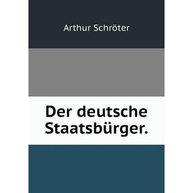 

Книга Der deutsche Staatsbürger