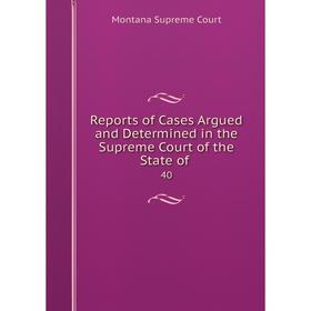 

Книга Reports of Cases Argued and Determined in the Supreme Court of the State