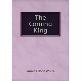 

Книга The Coming King