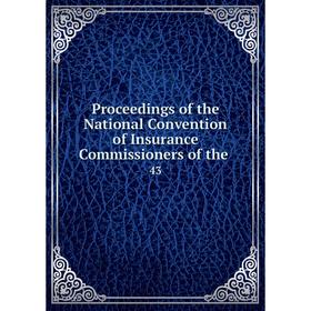 

Книга Proceedings of the National Convention of Insurance Commissioners