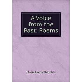 

Книга A Voice from the Past: Poems