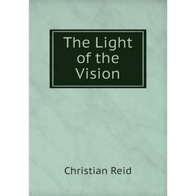 

Книга The Light of the Vision
