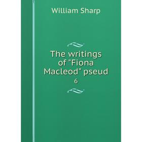 

Книга The writings of Fiona Macleod pseud