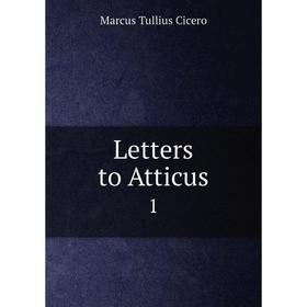 

Книга Letters to Atticus1