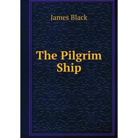 

Книга The Pilgrim Ship