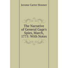 

Книга The Narrative of General Gage's Spies, March, 1775: With Notes
