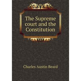 

Книга The Supreme court and the Constitution